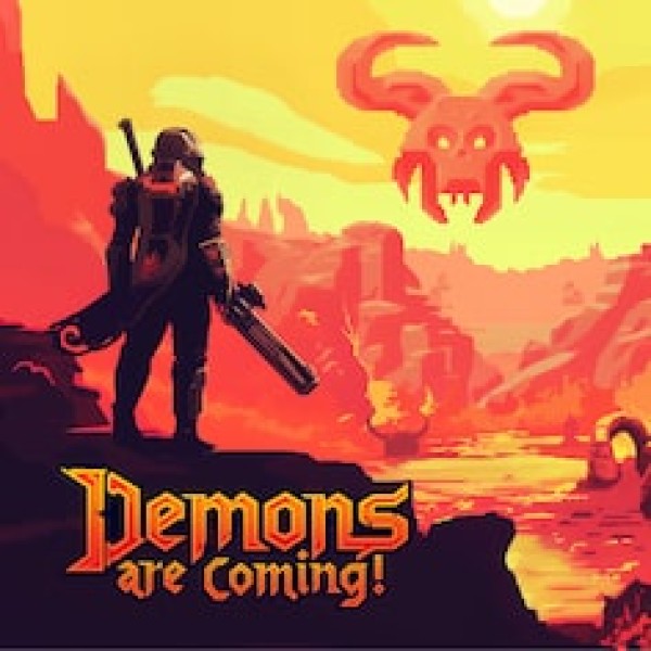 Demons Are Coming!