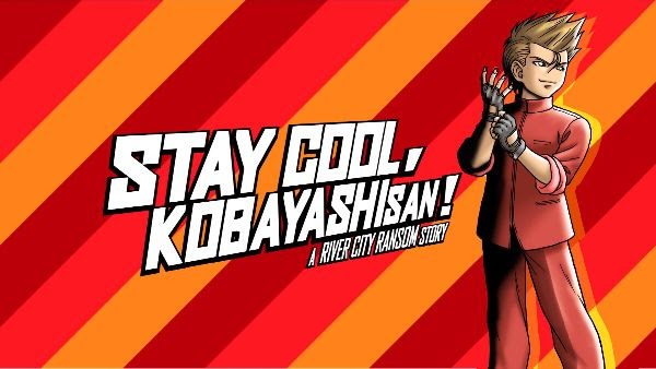 Stay Cool, Kobayashi-San!: A River City Ransom Story